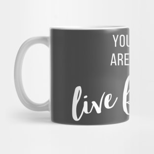 Live Forever II Mug